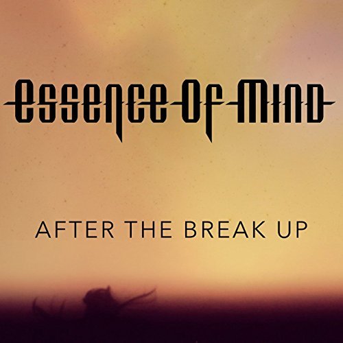 Essence Of Mind - After The Break Up